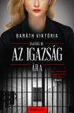 Álomgyár Kiadó Baráth Viktória: Az igazság ára - Igazság sorozat 3. - könyv