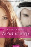 Álomgyár Kiadó Borsa Brown: Az Arab szeretője - Szenvedély és erotika a Kelet kapujában a magyar nő szemével - könyv