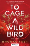 Álomgyár Kiadó Brooke Fast: To Cage a Wild Bird - Rabmadár - könyv