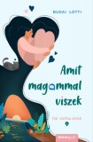 Álomgyár Kiadó Budai Lotti: Amit magammal viszek - Tök-életlen életek-sorozat (3.) - könyv