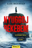 Álomgyár Kiadó Clare Mackintosh: Nyugodj békében! - könyv