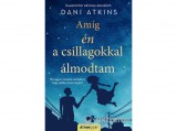 Álomgyár Kiadó Dani Atkins - Amíg én a csillagokkal álmodtam