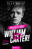 Álomgyár Kiadó Ella Maise: Emlékezz rám, William Carter! - könyv