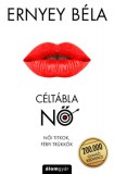 Álomgyár Kiadó Ernyey Béla: Céltábla Nő - könyv