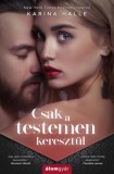 Álomgyár Kiadó Halle, Karina: Csak a testemen keresztül - könyv