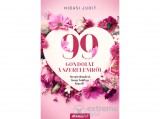 Álomgyár Kiadó Hidasi Judit - 99 gondolat a szerelemről