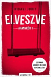Álomgyár Kiadó Hidasi Judit: Elveszve - Aranykör 1 - könyv