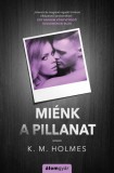 Álomgyár Kiadó K. M. Holmes: Miénk a pillanat - könyv