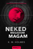 Álomgyár Kiadó K. M. Holmes: Neked megadom magam - könyv