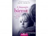 Álomgyár Kiadó Kate Hewitt - A lányomért bármit