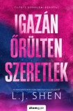 Álomgyár Kiadó L.J. Shen: Igazán őrülten szeretlek - könyv