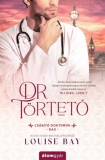 Álomgyár Kiadó Louise Bay: Dr. Törtető - könyv