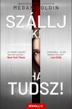 Álomgyár Kiadó Megan Goldin: Szállj ki, ha tudsz! - könyv