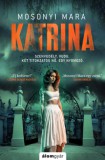 Álomgyár Kiadó Mosonyi Mara: Katrina - könyv
