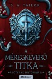 Álomgyár Kiadó S. A. Tailor: A méregkeverő titka  - A sötét ég históriája 2. - könyv