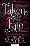 Álomgyár Kiadó Shannon Mayer: Taken by Fate - Elragadva - könyv