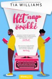 Álomgyár Kiadó Tia Williams: Hét nap örökké - könyv