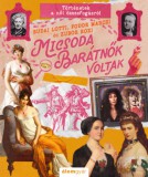 Álomgyár Kiadó Zubor Rozi, Budai Lotti, Fodor Marcsi: Micsoda barátnők voltak - könyv