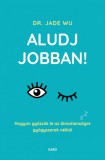 Aludj jobban!