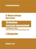 AMTAK Bt. Bori István, B. Mátyus Gyöngyi: Történelem érettségi témavázlatok I. Középszint - könyv