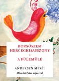 AMTAK Bt. Hans Christian Andresen: Borsószem királykisasszony, A fülemüle - könyv