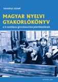 AMTAK Bt. Varsányi József: Magyar nyelvi gyakorlókönyv a 6 osztályos gimnáziumba jelentkezőknek - könyv