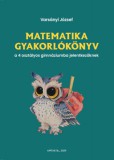 AMTAK Bt. Varsányi József: Matematika gyakorlókönyv a 4 osztályos gimnáziumba jelentkezőknek - könyv