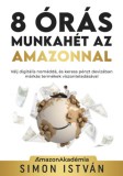 Amza Kft. Simon István: 8 órás munkahét az Amazonnal - könyv