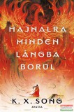 Anassa Könyvek K. X. Song - Hajnalra minden lángba borul