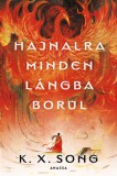Anassa Könyvek K. X. Song: Hajnalra minden lángba borul - könyv