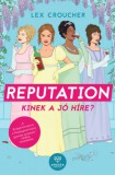 Anassa Könyvek Lex Croucher: Reputation ​– Kinek a jó híre? - könyv