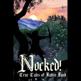 Andrew G. Schneider Nocked! True Tales of Robin Hood (PC - Steam elektronikus játék licensz)