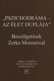 Animula Kiadó Zerka T. Moreno; Leif Dag Blomkvist; Thomas Rützel: Pszichodráma - az élet duplája - könyv