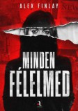 Animus Kiadó Alex Finlay: Minden félelmed - könyv
