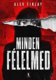 Animus Kiadó Alex Finlay: Minden félelmed - könyv