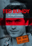 Animus Kiadó Ann Rule: Ted Bundy: Az idegen mellettem - könyv