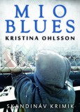 Animus Kiadó Kristina Ohlsson: Mio blues - könyv