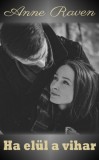 Anne Raven: Ha elül a vihar - könyv