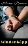 Anne Raven: Mindenképp - könyv