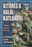 Anno Kiadó Földi Pál - Kitörés a halálkatlanból