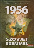 Anno Kiadó Zicherman István - 1956 ?szovjet szemmel