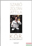 Antológia Kiadó Szabó Zoltán Attila - K. Ö. R. - Kálloy Összes Rövidítve