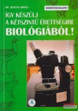 Apáczai Kiadó Dr. Berend Mihály - Így készülj a kétszintű érettségire biológiából! - AP-121101