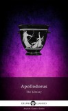 Apollodorus of Athens: The Library of Apollodorus (Delphi Classics) - könyv