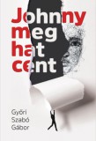 Aposztróf Kiadó Győri Szabó Gábor: Johnny meg hat cent - könyv