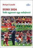 Aposztróf Kiadó Hetyei László: Euro 2024 - könyv