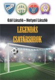 Aposztróf Kiadó Hetyei László, Gál László: Legendás csatársorok - könyv