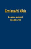 Aposztróf Kiadó Kecskeméti Mária: Kecskeméti Mária összes művei magyarul - könyv