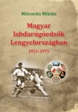 Aposztróf Kiadó Magyar labdarúgóedzők Lengyelországban 1921-1975