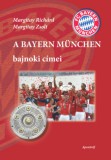 Aposztróf Kiadó Margitay Richárd; Margitay Zsolt: A Bayern München bajnoki címei - könyv